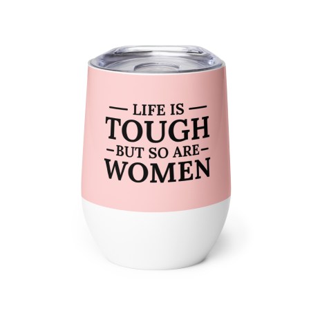 Tough Women Wine Tumbler - Flamingo