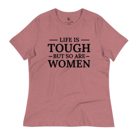 Tough Women Everyday T-Shirt